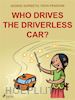 George Supreeth; Vidya Pradhan - Who Drives the Driverless Car?
