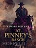 Edward Bellamy - At Pinney's Ranch