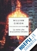 GIBSON WILLIAM - LA NOTTE CHE BRUCIAMMO CHROME