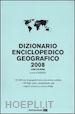 AA.VV. - DIZIONARIO ENCICLOPEDICO GEOGRAFICO 2008 CON CD-ROM