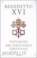 BENEDETTO XVI (JOSEPH RATZINGER) - TESTIMONI DEL MESSAGGIO CRISTIANO