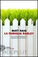 HAIG MATT - LA FAMIGLIA RADLEY