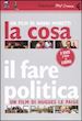 MORETTI NANNI; LE PAIGE HUGUES - LA COSA  - IL FARE POLITICA (LIBRO + 2 DVD)