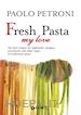 Petroni Paolo - Fresh Pasta my love