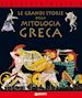 Caporali Renato - Le grandi storie della Mitologia Greca