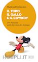 POHLMEYER MARKUS - TOPO, IL GALLO E IL COWBOY