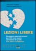 Fabbri Cristina; Marchetti Orazio - Lezioni libere. Strategie e materiali inclusivi per l'IRC nella scuola secondaria di I grado. DSA, BES e competenze