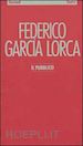 GARCIA LORCA FEDERICO - IL PUBBLICO