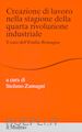 ZAMAGNI STEFANO (Curatore) - CREAZIONE DI LAVORO NELLA STAGIONE DELLA QUARTA RIVOLUZIONE