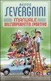 SEVERGNINI BEPPE - MANUALE DELL'IMPERFETTO SPORTIVO