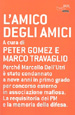 GOMEZ P. (Curatore); TRAVAGLIO M. (Curatore) - L'AMICO DEGLI AMICI