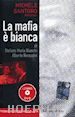 BIANCHI STEFANO M.; NERAZZINI ALBERTO - LA MAFIA E' BIANCA  - LIBRO+DVD