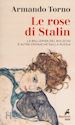 TORNO ARMANDO - LE ROSE DI STALIN