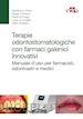 LIMONGELLI G. LA FORGIA F.  LIMONGELLI L.  SICILIANO P. - TERAPIE ODONTOSTOMATOLOGICHE CON FARMACI GALENICI INNOVATIVI