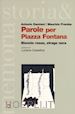 DAMIANI ANTONIO; FRAMBA MAURIZIO - PAROLE PER PIAZZA FONTANA