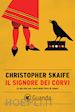 Skaife Christopher - Il signore dei corvi