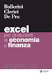 Ballerini Massimo; Clerici Alberto; De Pra Maurizio - Excel per gli studenti di economia e finanza