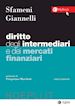 Giannelli Andrea; Sfameni Paolo - Diritto degli intermediari e dei mercati finanziari - III edizione
