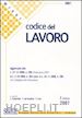 CIFARDINI L. (Curatore); DEL GIUDICE F. (Curatore); IZZO F. (Curatore) - CODICE DEL LAVORO