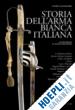 CALAMANDREI CESARE - STORIA DELL'ARMA BIANCA ITALIANA