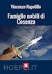 Napolillo Vincenzo - Famiglie nobili di Cosenza. Memoria storica