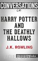 Daily Books - Harry Potter and the Deathly Hallows: A Novel By J. K. Rowling | Conversation Starters