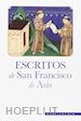 Francesco d'Assisi (san) - Escritos de san Francisco de Asis