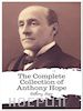 Anthony Hope - The Complete Collection of Anthony Hope