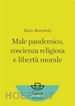 Ilario Bertoletti - Male pandemico, coscienza religiosa e libertà morale