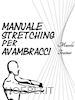Muscle Trainer - Manuale Stretching per Avambracci