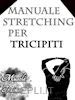 Muscle Trainer - Manuale Stretching per Tricipiti