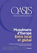 Fondazione Internazionale Oasis - Oasis n. 28, Musulmans d'Europe. Entre local et global