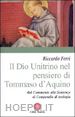 FERRI RICCARDO - IL DIO UNITRINO NEL PENSIERO DI TOMMASO D'AQUINO