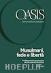 Fondazione Internazionale Oasis - Oasis n. 26, Musulmani, fede e libertà