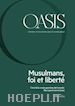 Fondazione Internazionale Oasis - Oasis n. 26, Musulmans, foi et liberté