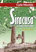 Morrone Carlo - Siracusa. Dai tiranni all'Unità d'Italia