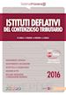 Roberto Lunelli; Andrea Missoni; Luca Lunelli - Guida Pratica Fiscale - Contenzioso Tributario 2016