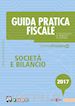 R. Bolongaro; G. Borgini; M. Peverelli - Guida Pratica Fiscale Società e Bilancio 2017