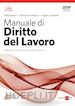 Angelo Zambelli; Aldo Bottini; Giampiero Falasca - Manuale di diritto del lavoro 2019