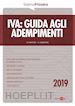 Claudio Sabbatini; Gioachino Pantoni - Iva: Guida agli adempimenti 2019