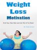Todd Jensen - Weight Loss Motivation