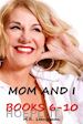 M.R. Leenysman - Mom and I Books 6-10