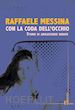 MESSINA RAFFAELE - CON LA CODA DELL'OCCHIO