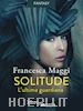 Maggi Francesca - Solitude