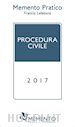 MEMENTO PRATICO - PROCEDURA CIVILE - 2017