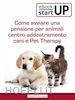 Daniela Montefinale; Maria Luisa Morasso - Come aprire una pensione per animali, centro addestramento cani e Pet Therapy