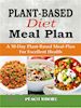 Peach Moore - Plant-Based Diet Meal Plan: A 30-Day Plant-Based Meal-Plan For Excellent Health
