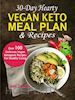 Amy Zackary - 30-Day Hearty Vegan Keto Meal Plan & Recipes: Over 100 Delicious Vegan Ketogenic Recipes For Healthy Living