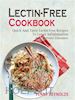 Penny Reynolds - Lectin-Free Cookbook: Quick And Tasty Lectin-Free Recipes To Lower Inflammation And Prevent Diseases