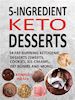 Ronnie Israel - 5-Ingredient Keto Desserts: 54 Fat-Burning Ketogenic Desserts (Sweets, Cookies, Ice-Creams, Fat Bombs And More)